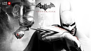 BATMAN ARKHAM CITY GOTY EDITION GAMEPLAY WALKTHROUGH PART-3 | LIVE🔴2023