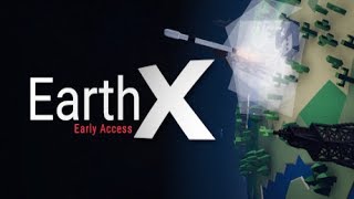 EarthX | Gameplay | First Look | PC | HD