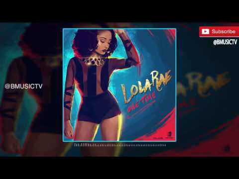 Lola Rae - One Time (Prod. P2J) (OFFICIAL AUDIO 2016)
