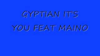 NEW!!! GYPTIAN IT&#39;S YOU FEAT MAINO