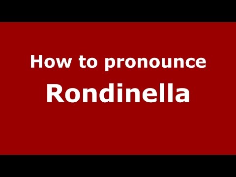 How to pronounce Rondinella (Italian/Italy)  - PronounceNames.com