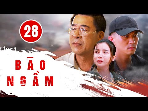 BÃO NGẦM - TẬP 28 [BẢN GỐC]