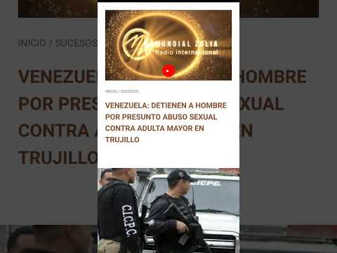 VENEZUELA: DETIENEN A HOMBRE POR PRESUNTO ABUSO SEXUAL CONTRA ADULTA MAYOR EN TRUJILLO
