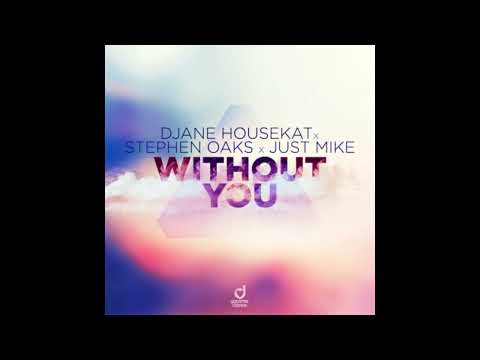 DJANE Housekat x Stephen Oaks x Just Mike - Without You