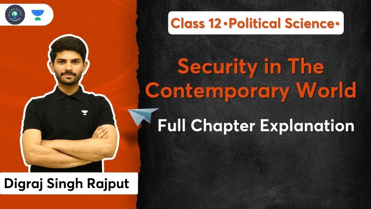 Security in The Contemporary World | Full Chapter Explanation | Class 12 | Digraj Singh Rajput