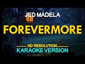FOREVERMORE - Jed Madela (Paul Bennett) 🎙️ [ KARAOKE ] 🎶