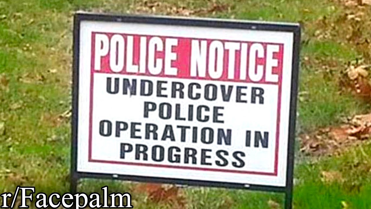 r/Facepalm | heh,.. well they're not so undercover now, are they? 😎