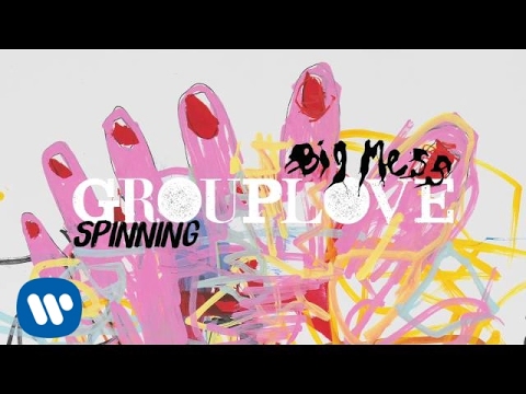 Grouplove - Spinning [Official Audio]
