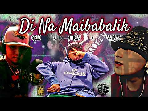 DI NA MAIBABALIK - GELO x TTKLN x ANDYZZ