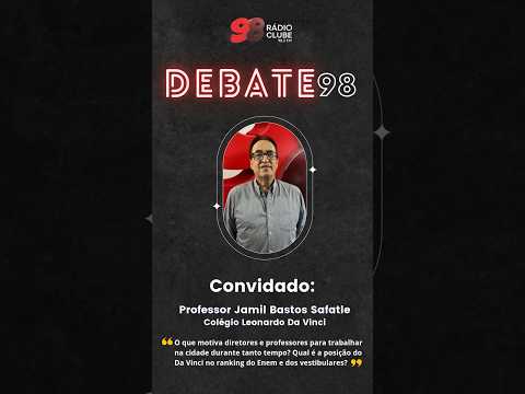 Debate 98 com a participação do Professor Jamil