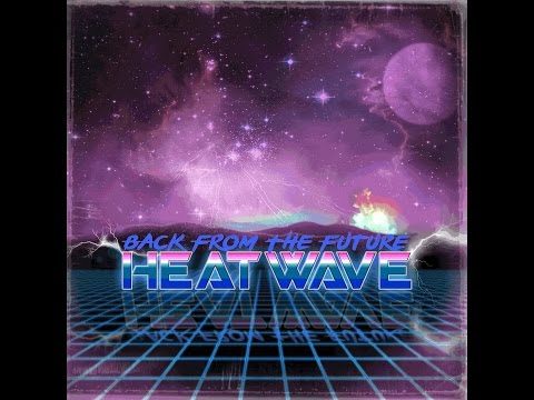 HEATWAVE - BACK FROM THE FUTURE [FULL ALBUM]
