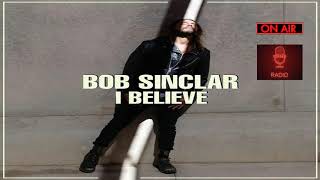 I Believe - Bob Sinclar