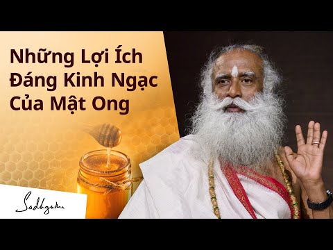 , title : 'Những Lợi Ích Đáng Kinh Ngạc Của Mật Ong: Siêu Thực Phẩm Trong Yoga | Sadhguru Tiếng Việt'