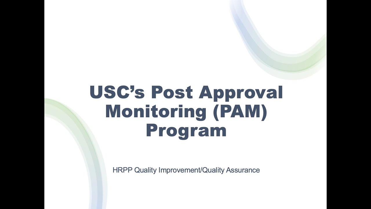 USC's Post Approval Monitoring (PAM) Program