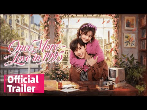 【✨Trailer 1✨】Once More Love in 1995 | Travel back to save mom's fate and crush on fake guardian！