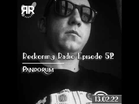 Reckoning Radio Episode 52 - DJ Pandorum