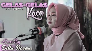 Download lagu GELAS-GELAS KACA - NIA DANIATY COVER BY DILLA NOVERA mp3