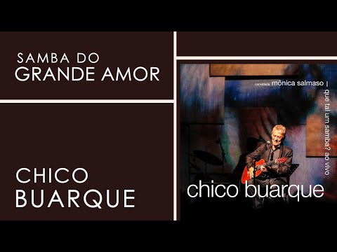 Chico Buarque | Samba do Grande Amor (Áudio Oficial) | Que Tal Um Samba?