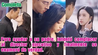 Para ayudar a su padre, intentó complacer al director ejecutivo y finalmente se enamoró de verdad.
