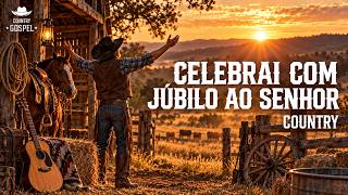 CELEBRAI COM JÚBILO AO SENHOR | COUNTRY