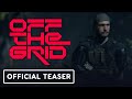 Off The Grid - Official Teaser Trailer