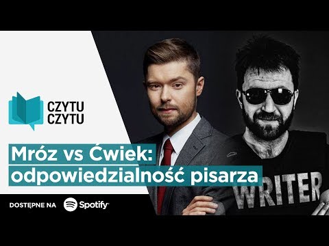 Czytu Czytu #26 – Mróz vs Ćwiek: odpowiedzialność pisarza