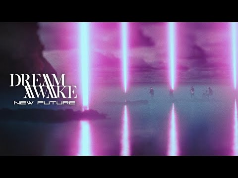 Dream Awake - New Future (OFFICIAL MUSIC VIDEO)