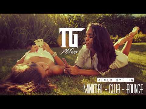 Bounce & Minimal Mix (Part 6) | 2018 May [By TG]