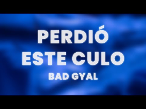 Bad Gyal - Perdió Este Culo (Letra/Lyrics)