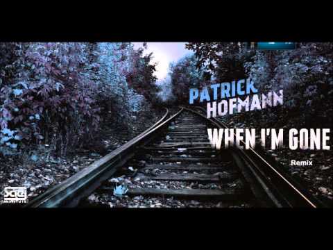 Patrick Hofmann - When I'm Gone ( HOURS Remix )