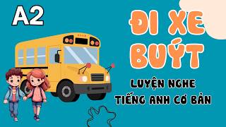 Luyện Nghe Tiếng Anh Cơ Bản (A2) | On The Bus | English Podcast