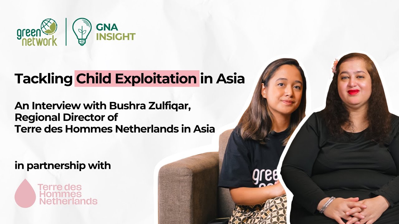 Tackling Child Exploitation in Asia | GNA Insight & Terre des Hommes Netherlands in Asia