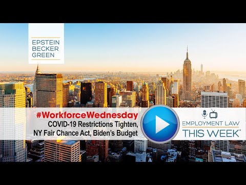Employment Law This Week® – Episode 220 - #WorkforceWednesday​​​: August 4, 2021