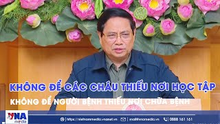 Không để các cháu thiếu nơi học tập, không để người bệnh thiếu nơi chữa bệnh