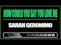 How Could You Say You Love Me SARAH GERONIMO KARAOKE