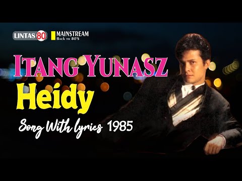 Itang Yunasz ~ Heidy (1985, by Request)