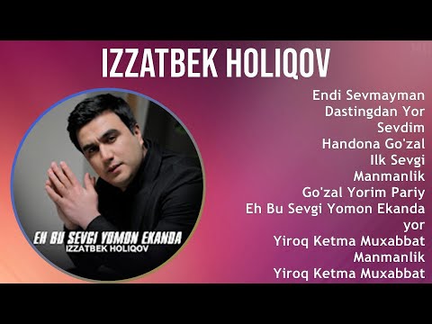 Izzatbek Holiqov 2025 MIX Top Hits   Endi Sevmayman, Dastingdan Yor, Sevdim, Handona Go'zal