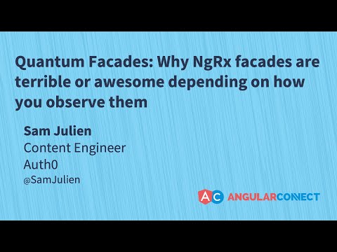 Quantum NgRx Facades | Sam Julien | #AngularConnect