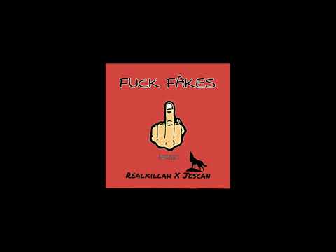 Fuck Fakes🖕 - Realkillah ft. Jescan (Ir)