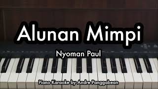 Download lagu Alunan Mimpi - Nyoman Paul | Piano Karaoke by Andre Panggabean mp3