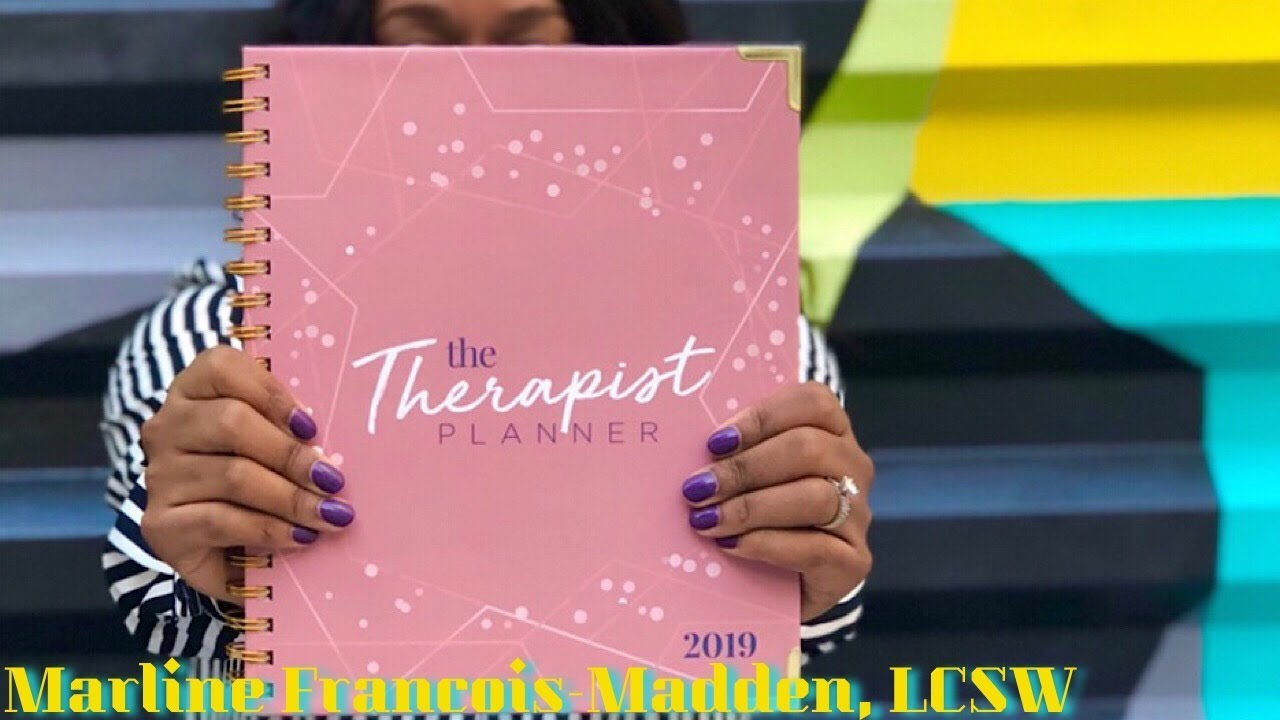 THE 2019 THERAPIST  PLANNER || MARLINE FRANCOIS-MADDEN, LCSW
