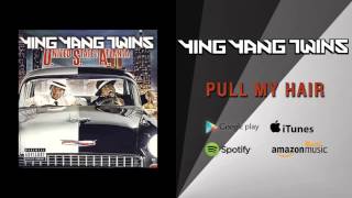Ying Yang Twins - Pull My Hair