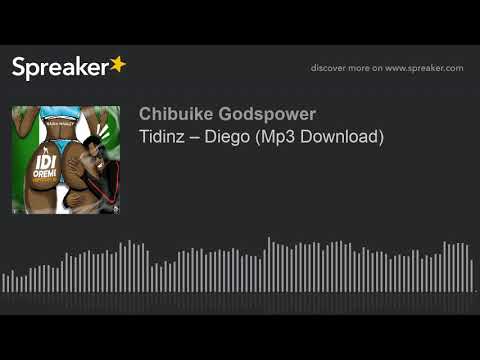 Tidinz – Diego (Mp3 Download) (made with Spreaker)