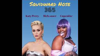 Squidward Nose 365 (Squidward Nose x 365 Remix) Cupcakke x Katy Perry