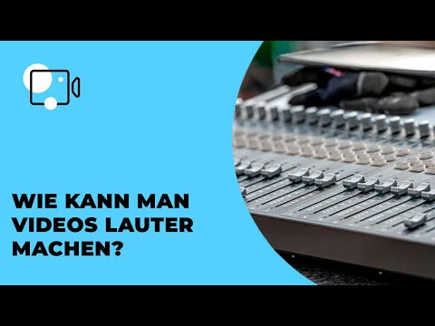 Wie kann man Videos lauter machen?