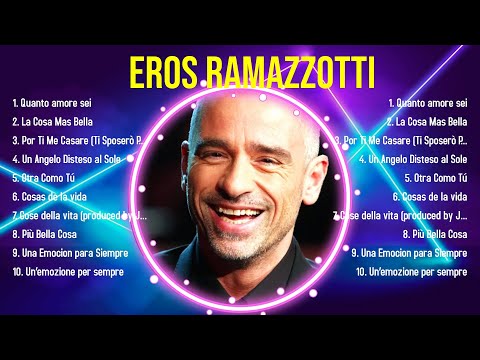 Las 10 mejores canciones de Eros Ramazzotti 2024