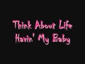 Think About Life - Havin' my baby * Excellent Sound *