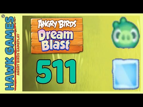 Angry Birds Dream Blast Level 511 - Walkthrough, No Boosters