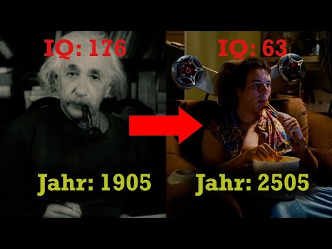 Die Menschheit wird immer dümmer.