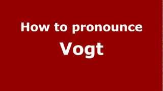 How to pronounce Vogt